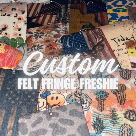 Custom Fringe Freshie